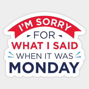 When It Was Monday Sticker